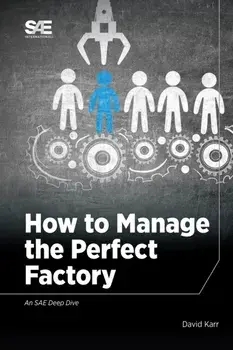 How to Manage the Perfect Factory or How AS6500 Can Lead To Everlasting Happiness, Paperback/David M. Karr