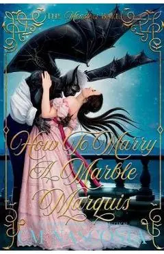 How To Marry A Marble Marquis - C. M. Nascosta