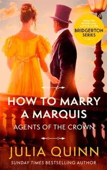 How To Marry A Marquis. by the bestselling author of Bridgerton, Paperback/Julia Quinn