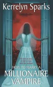 How to Marry a Millionaire Vampire/Kerrelyn Sparks