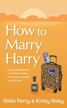 How to Marry Harry, Paperback/Nikki K. Perry