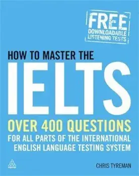 How to Master the IELTS, Paperback/Chris Tyreman