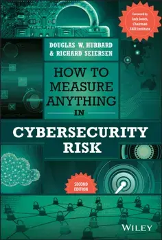 How to Measure Anything in Cybersecurity Risk. 2 ed, Hardback/Richard (Resilience) Seiersen
