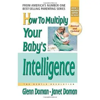 How to Multiply Your Baby's Intelligence: The Gentle Revolution, Paperback/Glenn Doman