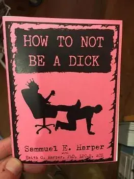 How to Not Be a Dick, Paperback/Sammuel E. Harper