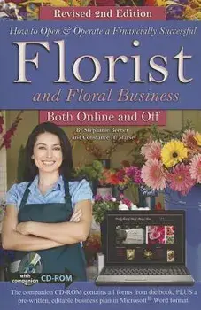 How to Open & Operate a Financially Successful Florist and Floral Business Both Online and Off with Companion CD-ROM Revised 2nd Edition: With Compani, Paperback/Stephanie Beener