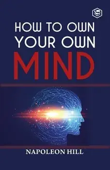 How To Own Your Own Mind, Paperback/Napoleon Hill