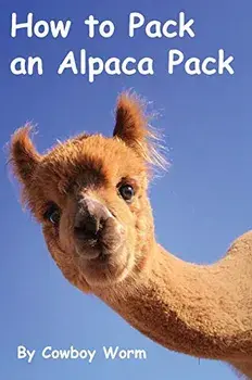 How to Pack an Alpaca Pack, Hardcover/Cowboy Worm