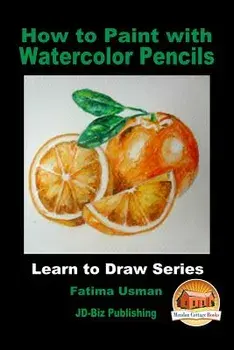 How to Paint with Watercolor Pencils, Paperback/Fatima Usman