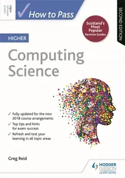 How to Pass Higher Computing Science: Second Edition, Paperback/Greg Reid