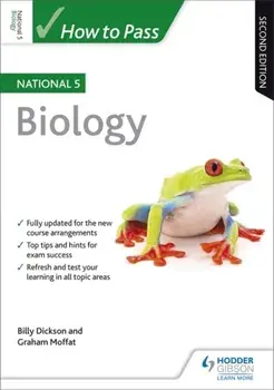 How to Pass National 5 Biology: Second Edition, Paperback/Graham Moffat