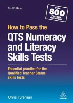 How to Pass the Qts Numeracy and Literacy Skills Tests: Essential Practice for the Qualified Teacher Status Skills Tests, Paperback/Chris John Tyreman