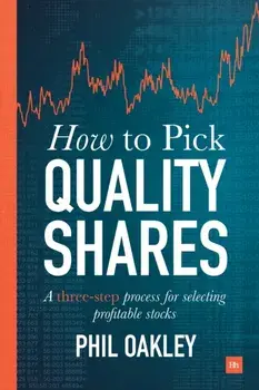 How to Pick Quality Shares. A Three-Step Process for Selecting Profitable Stocks, Paperback/Phil Oakley