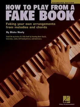 How to Play from a Fake Book, Paperback/Blake Neely