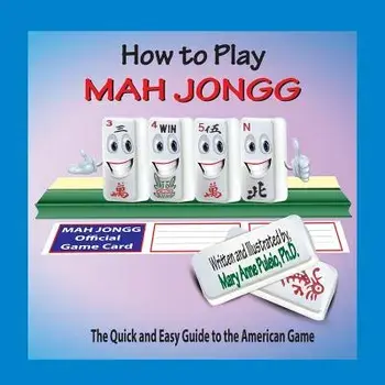 How to Play Mah Jongg: The Quick and Easy Guide to the American Game, Paperback/Mary Anne Puleio