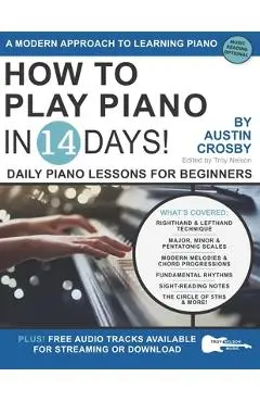 How to Play Piano in 14 Days: Daily Piano Lessons for Beginners - Troy Nelson