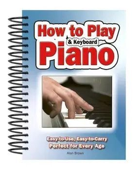 How To Play Piano & Keyboard/Alan Brown
