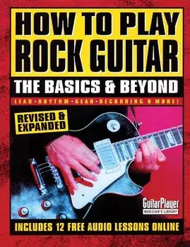 How to Play Rock Guitar: The Basics & Beyond, Paperback/Various Authors