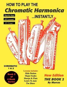 How to Play the Chromatic Harmonica Instantly: The Book 2, Paperback/Marcos Habif