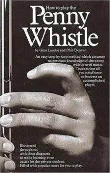 How to Play the Penny Whistle/Phil Cleaver