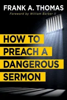How to Preach a Dangerous Sermon, Paperback/Frank A. Thomas