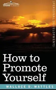 How to Promote Yourself, Paperback/Wallace D. Wattles