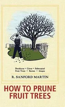How to Prune Fruit Trees, Twentieth Edition, Hardcover/R. Sanford Martin