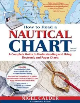 How to Read a Nautical Chart: A Complete Guide to Using and Understanding Electronic and Paper Charts, Paperback/Nigel Calder
