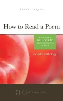 How to Read a Poem: Based on the Billy Collins Poem 'introduction to Poetry' (Field Guide Series), Paperback/Tania Runyan