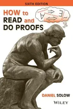 How to Read and Do Proofs: An Introduction to Mathematical Thought Processes, Paperback/Daniel Solow
