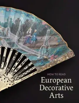 How to Read European Decorative Arts, Paperback/***