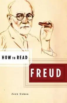 How to Read Freud, Paperback/Josh Cohen