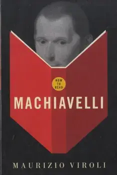 How To Read Machiavelli, Paperback/Maurizio Viroli