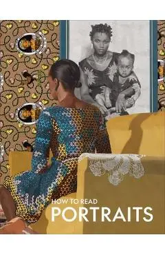 How to Read Portraits - Kathryn Calley Galitz