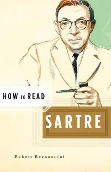 How to Read Sartre, Paperback/Robert Bernasconi