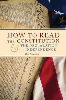 How to Read the Constitution and the Declaration of Independence, Hardcover/Paul B. Skousen
