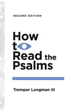 How to Read the Psalms - Tremper Longman Iii