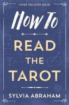 How to Read the Tarot, Paperback/Sylvia Abraham