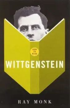 How to Read: Wittgenstein, Paperback/Ray Monk