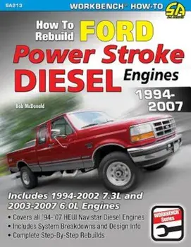 How to Rebuild Ford Power Stroke Diesel Engines 1994-2007, Paperback/Bob McDonald