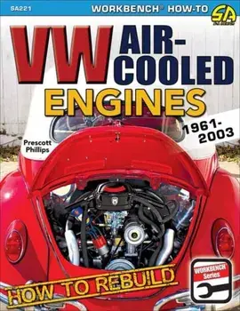 How to Rebuild VW Air-Cooled Engines: 1961-2003, Paperback/Prescott Phillips