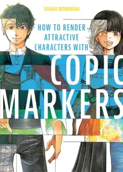 How to Render Attractive Characters with Copic Markers, Paperback/Yasaiko Midorihana