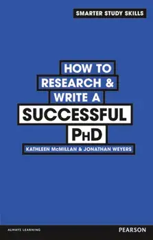 How to Research & Write a Successful PhD, Paperback/Jonathan Weyers