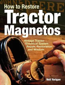 How to Restore Tractor Magnetos, Paperback/Neil Yerigan