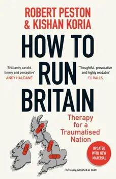 How To Run Britain. Therapy For A Traumatised Nation, Paperback/Robert Peston