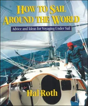 How to Sail Around the World, Hardback/Hal Roth