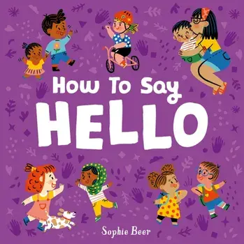How to Say Hello, Board book/Sophie Beer