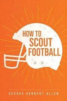 How to Scout Football, Paperback/George Allen