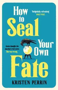 How To Seal Your Own Fate, Paperback/Kristen Perrin