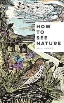 How to See Nature, Paperback/Paul Evans
